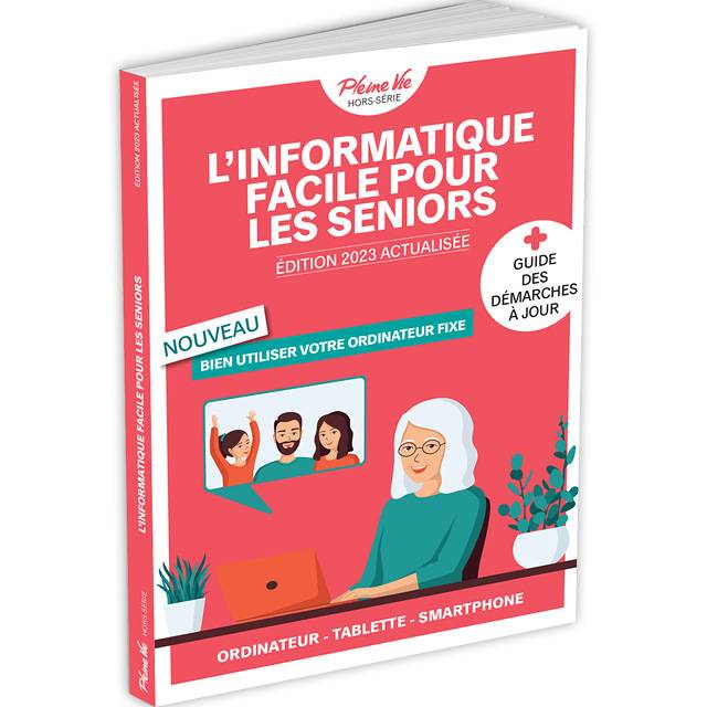 L’INFORMATIQUE FACILE POUR LES SÉNIORS - Edition actualisée 2023