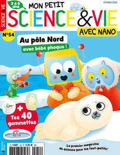 Mon petit Science & Vie avec Nano 54 N°54 - FÉVRIER 2026
