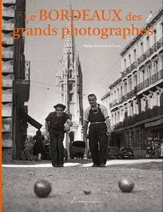 Réponses Photo 369 LE BORDEAUX DES GRANDS PHOTOGRAPHES