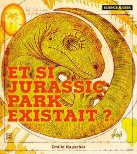 Science & Vie Junior 437 > Et si Jurassic Park existait ?