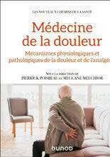Hors-Séries 324 MÉDECINE DE LA DOULEUR, MÉCANISMES PHYSIOLOGIQUES ET PATHOLOGIQUES DE LA DOULEUR ET DE L'ANALGÉSIE