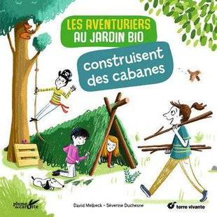 Pleine Vie 412 On construit des cabanes