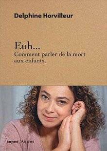 Psychologies Magazine 469 Euh… Comment parler de la mort aux enfants