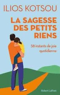 Psychologies Magazine 469 La Sagesse des petits riens, 58 instants de joie quotidienne