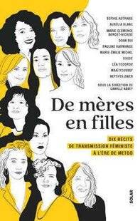 Psychologies Magazine 470 De mères en filles, dix récits de transmission féministe à l'ère de MeToo
