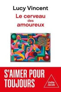 Psychologies Magazine 472 Le Cerveau des amoureux
