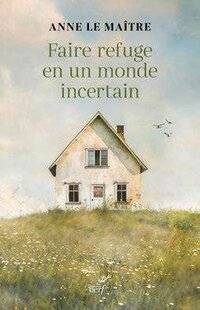 Psychologies Magazine 472 Faire refuge en un monde incertain