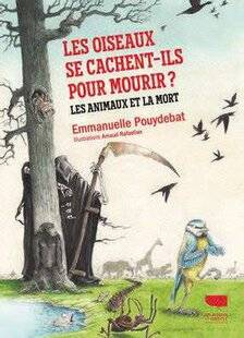 Psychologies Magazine 473 Les oiseaux se cachent-ils pour mourir ? d'Emmanuelle Pouydebat