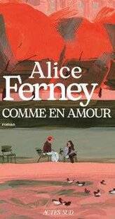 Psychologies Magazine 473 Comme en amour d'Alice Ferney