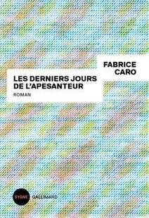 Psychologies Magazine 473 Les Derniers Jours de l'apesanteur de Fabrice Caro