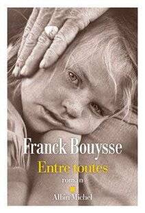 Psychologies Magazine 473 Entre toutes de Franck Bouysse
