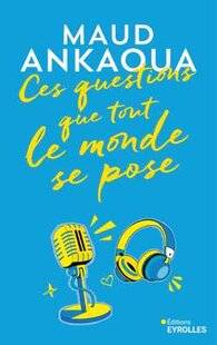 Psychologies Magazine 474 Ces questions que tout le monde se pose de Maud Ankaoua