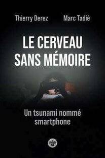 Psychologies Magazine 474 Le Cerveau sans mémoire de Thierry Derez et Marc Tadié