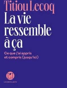 Psychologies Magazine 474 La vie ressemble à ça de Titiou Lecoq