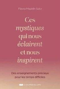 Psychologies Magazine 477 Ces mystiques qui nous éclairent et nous inspirent