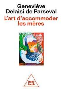Psychologies Magazine 477 L'Art d'accommoder les mères