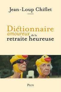 Psychologies Magazine 477 Dictionnaire amoureux de la retraite heureuse
