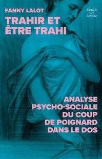 Psychologies Magazine 479 Trahir et être trahi, analyse psychosociale du coup de poignard dans le dos