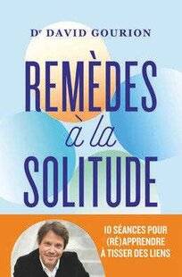 Psychologies Magazine 479 Remèdes à la solitude, dix séances pour (ré)apprendre à tisser des liens