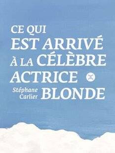 Psychologies Magazine 481 Ce qui est arrivé à la célèbre actrice blonde