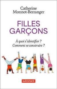 Psychologies Magazine 482 Filles, garçons, à quoi s'identifier ? Comment se construire ?