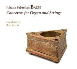 Hors-Série 51 « Concertos pour orgue et cordes » arrangés par Bart Jacobs d'après les BWV 169, 49, 146, 188, 1052, 35, 1055, 1041 et 1058.