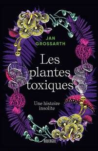 L'Ami des Jardins 1181 Belles empoisonneuses