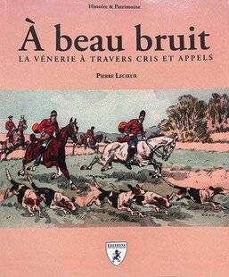 Grand Gibier 116 À beau bruit : la vénerie à travers cris et appels
