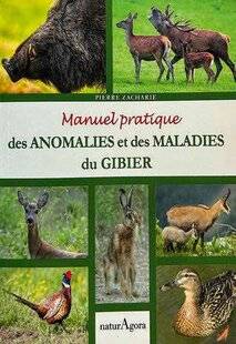 Grand Gibier 117 Manuel pratique des anomalies et des maladies du gibier