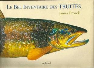 Hors-Séries 101 Le bel inventaire des truites de James Prosek chez Aubanel