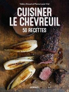 Le Chasseur Français 1541 Cuisiner le chevreuil de Valéry Drouet et Pierre-Louis Viel