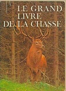 Le Chasseur Français 1548 Le Grand Livre de la chasse