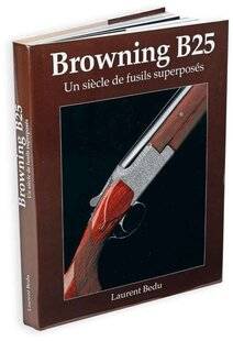 Le Chasseur Français 1549 Browning B 25 de Laurent Bedu