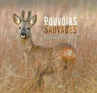 Le Chasseur Français 1551 Pouvoirs sauvages de Thierry Chevrier