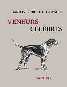 La Revue Nationale de La Chasse 858 Veneurs célèbres