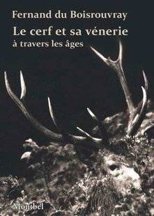 La Revue Nationale de La Chasse 859 Le cerf et sa vénerie à travers les âges