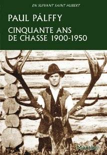 La Revue Nationale de La Chasse 866 Cinquante ans de chasse 1900-1950
