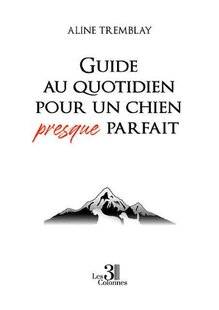La Revue Nationale de La Chasse 933 Guide au quotidien pour un chien presque parfait