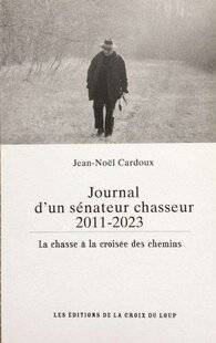 La Revue Nationale de La Chasse 934 Journal d'un sénateur chasseur, 201 1-2023