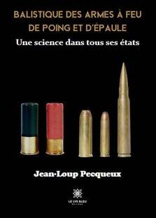La Revue Nationale de La Chasse 946 BALISTIQUE DES ARMES À FEU DE POING ET D’ÉPAULE