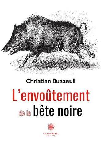 La Revue Nationale de La Chasse 948 L’ENVOÛTEMENT DE LA BÊTE NOIRE