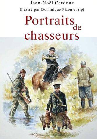 La Revue Nationale de La Chasse 949 PASSIONNANT PORTRAITS DE CHASSEURS