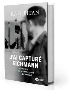 Guerres & Histoire 79 J'ai capturé Eichmann.