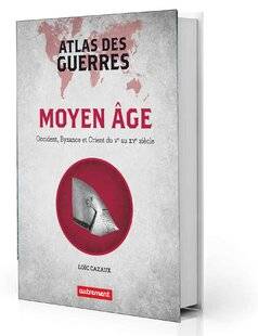 Guerres & Histoire 79 Atlas des guerres au Moyen Âge.
