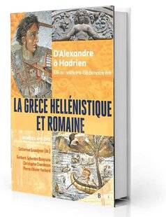 Guerres & Histoire 80 La Grèce hellénistique et romaine.