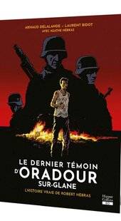 Guerres & Histoire 80 Le dernier témoin d'Oradour-sur-Glane