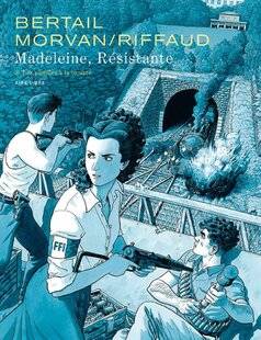 Guerres & Histoire 81 MADELEINE, RÉSISTANTE, « 3. LES NOUILLES À LA TOMATE » SCÉNARIO DE JEAN-DAVID MORVAN ET MADELEINE RIFFAUD, DESSIN DE DOMINIQUE BERTAIL