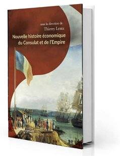 Guerres & Histoire 82 Nouvelle histoire économique du Consulat et de l'Empire, Thierry Lentz (dir. )