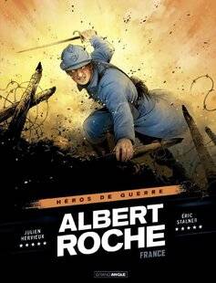 Guerres & Histoire 82 ALBERT ROCHE, JULIEN HERVIEUX (SCÉNARIO) ET ÉRIC STALNER (DESSIN)