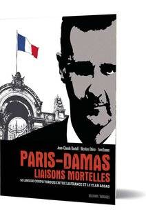 Guerres & Histoire 82 Paris-Damas, liaisons mortelles : 50 ans de coups tordus entre la France et le clan Assad Jean-Claude Bartoll (scénario) et Nicolas Otéro (dessin)